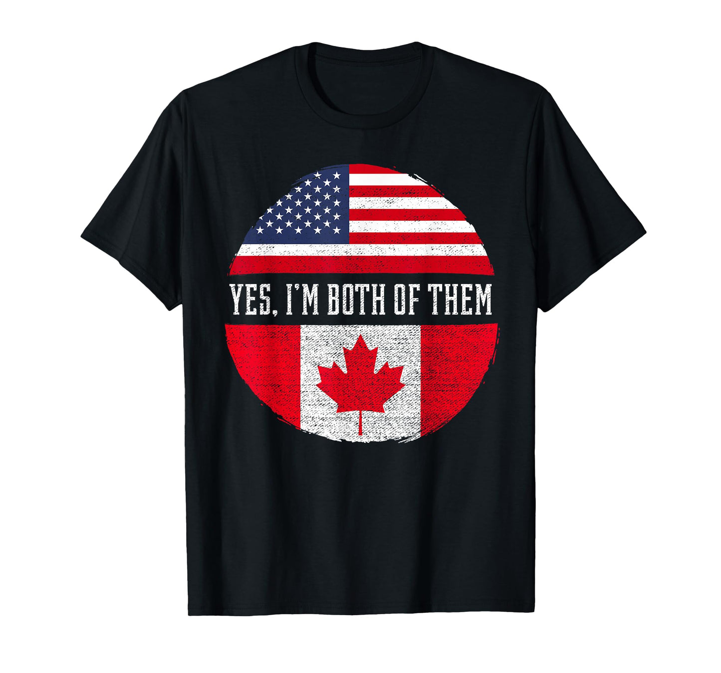 Yes, I'm Both Of Them Proud USA America Canada Flag Gift T-Shirt