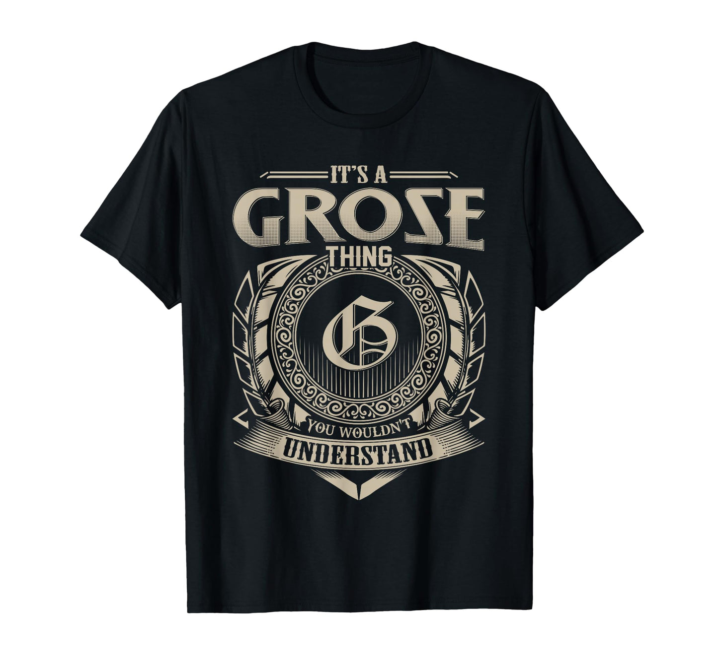 It's A GROSE Thing You Wouldn't Understand Name Vintage T-Shirt