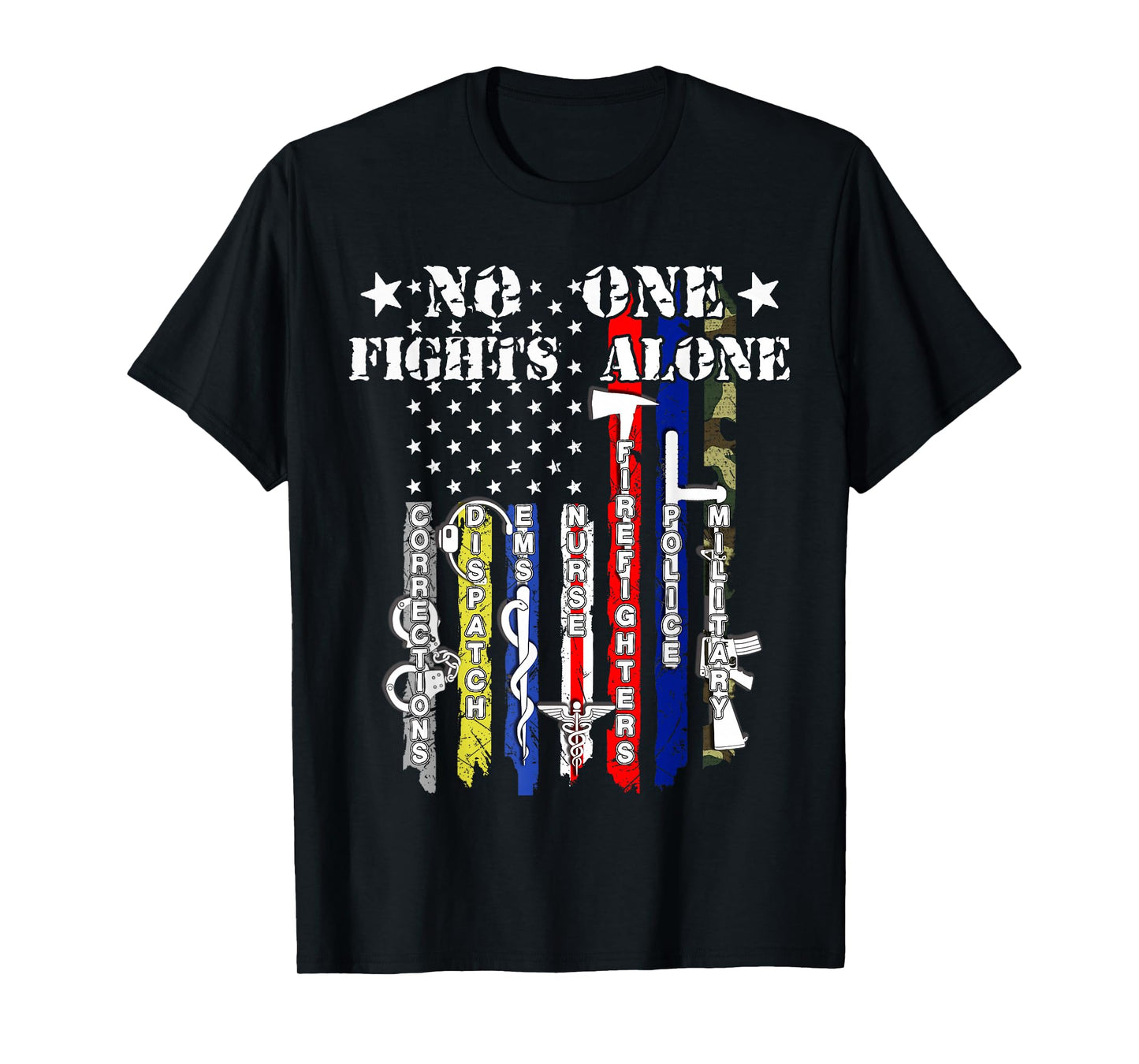 No One Fights Alone Tshirt USA Flag Veterans Army Police EMS T-Shirt