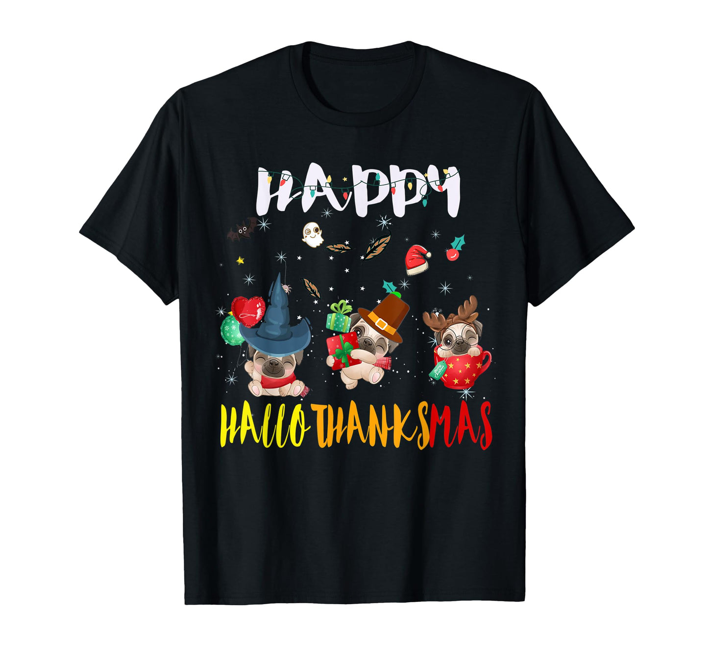 Happy Hallothanksmas Pug Dog Halloween Thanksgivin Christmas T-Shirt