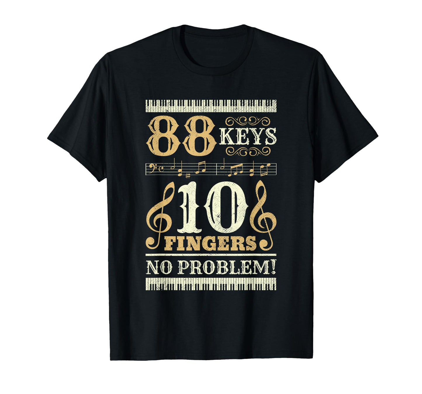 88 Keys 10 Fingers Piano Lover Players Funny Musical Pianist T-Shirt