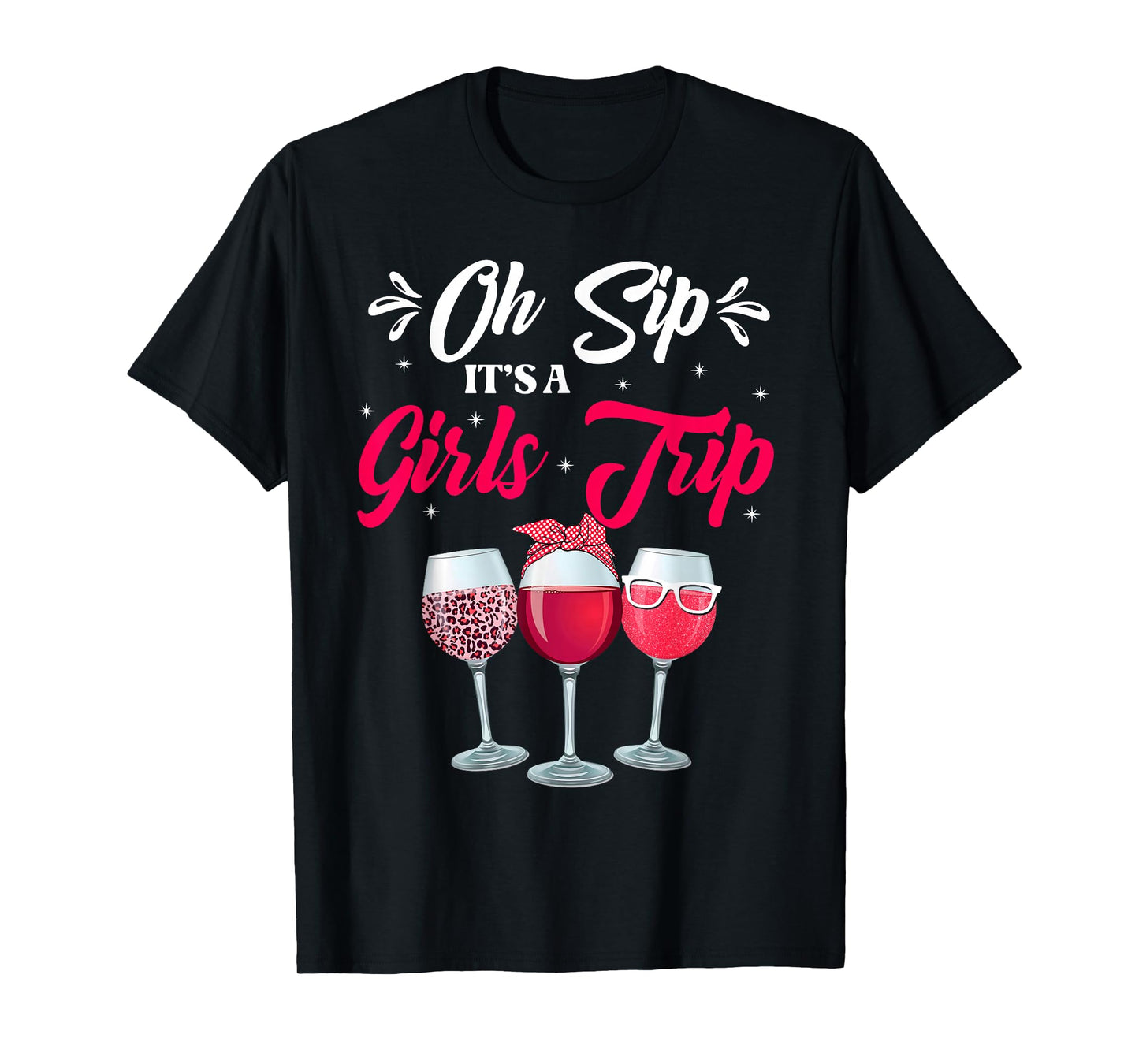 Wine Glasses Funny Oh Sip It's A Girls Trip Leopard Print T-Shirt
