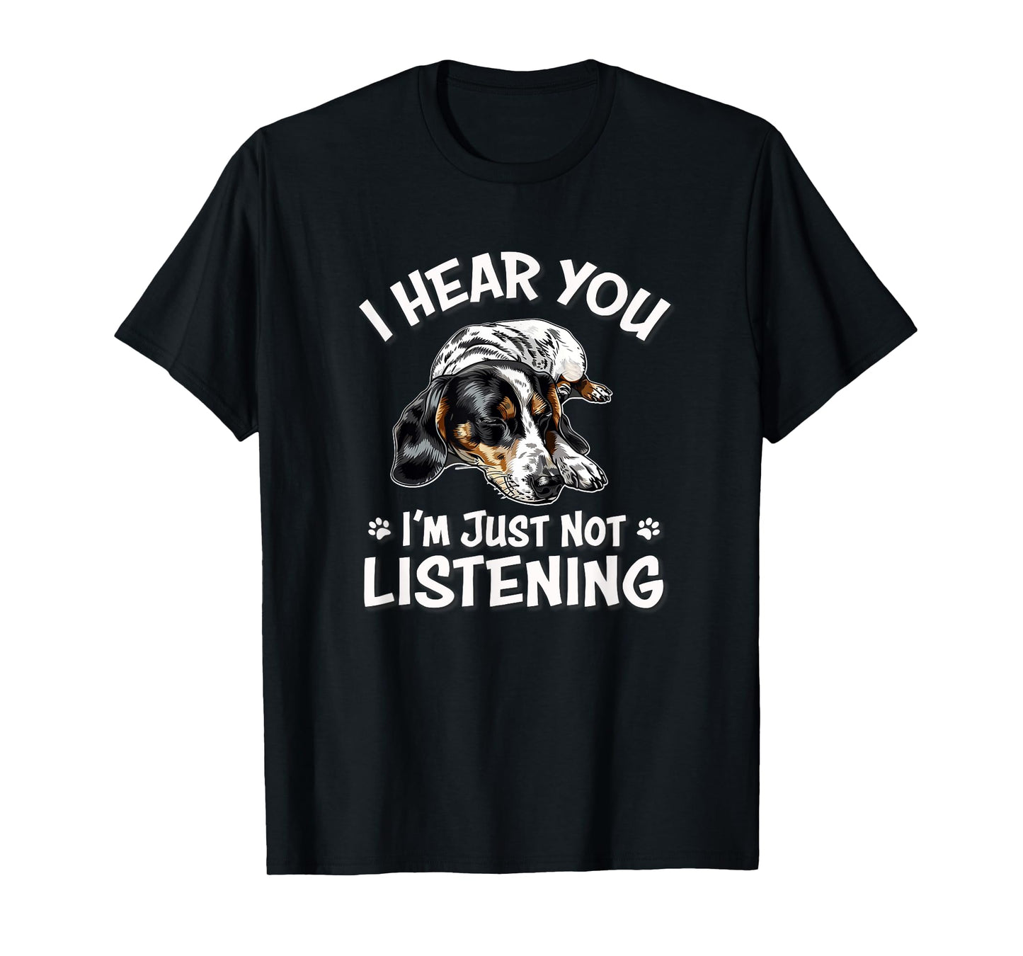 Funny Hear You Not Listening Piebald Dachshund Lover T-Shirt