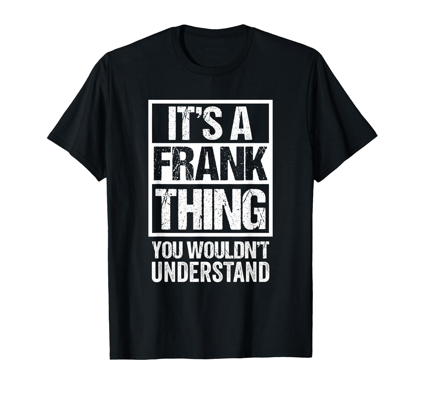 It's A Frank Thing You Wouldn't Understand First Name T-Shirt