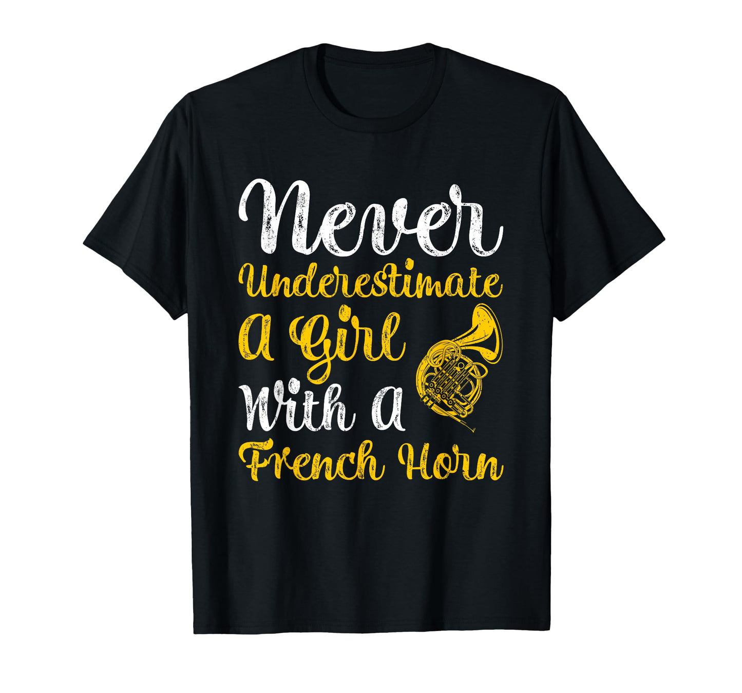 Never Underestimate A Girl With A French Horn Women Gift T-Shirt