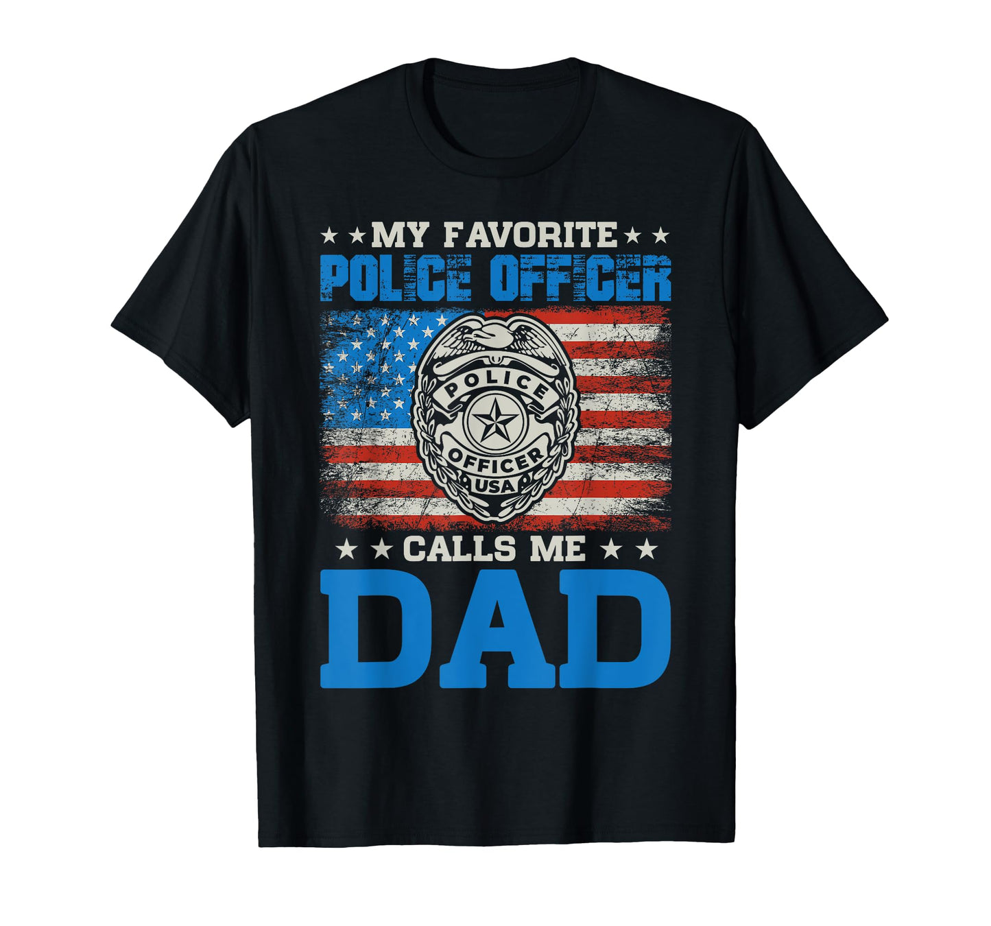 my favorite police officer calls me Dad for Father's Day T-Shirt