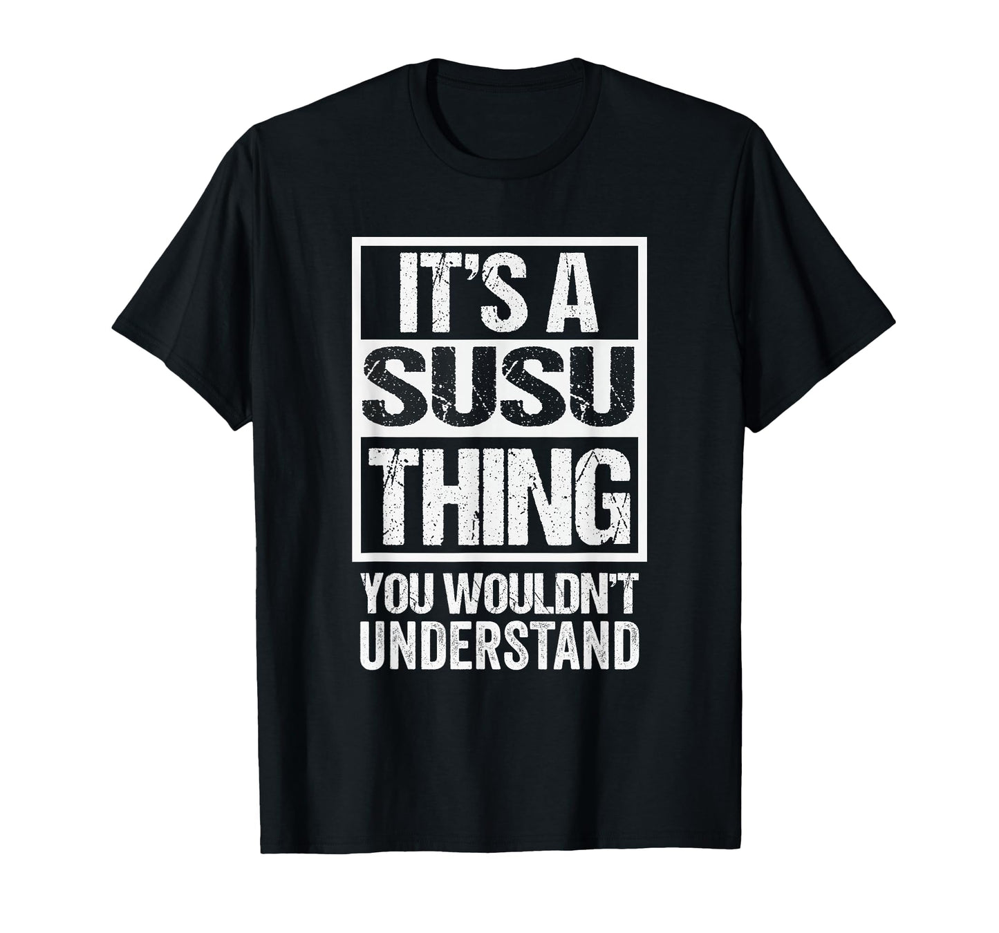 It's A Susu Thing You Wouldn't Understand First Name T-Shirt