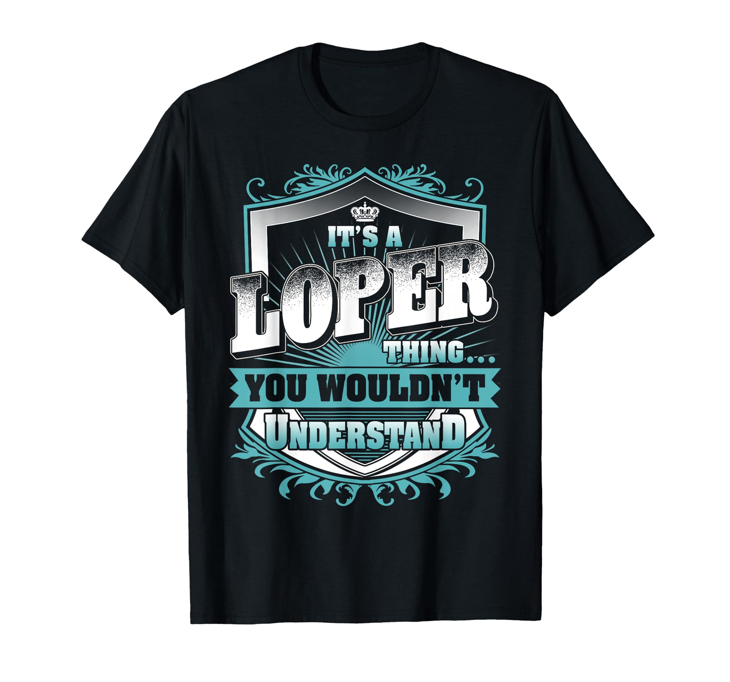 It's A LOPER Thing You Wouldn't Understand Name Vintage T-Shirt