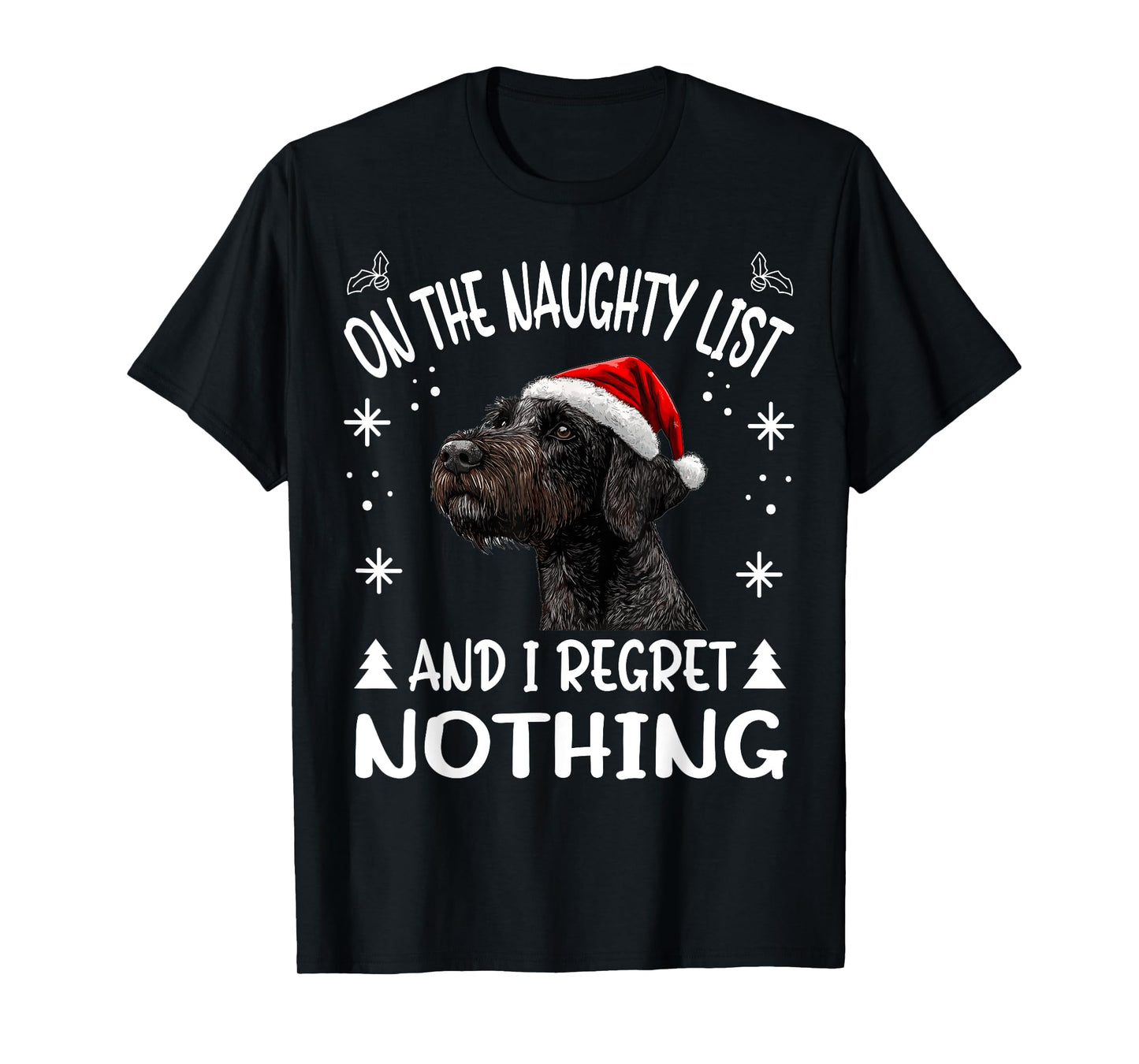 Cute German Wirehaired Pointer Dog Christmas On The Naughty T-Shirt