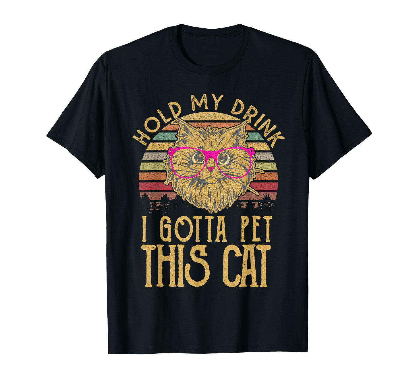 Hold My Drink I Have To Pet This Cat Funny kitten Lover Gift Men Women T-Shirt