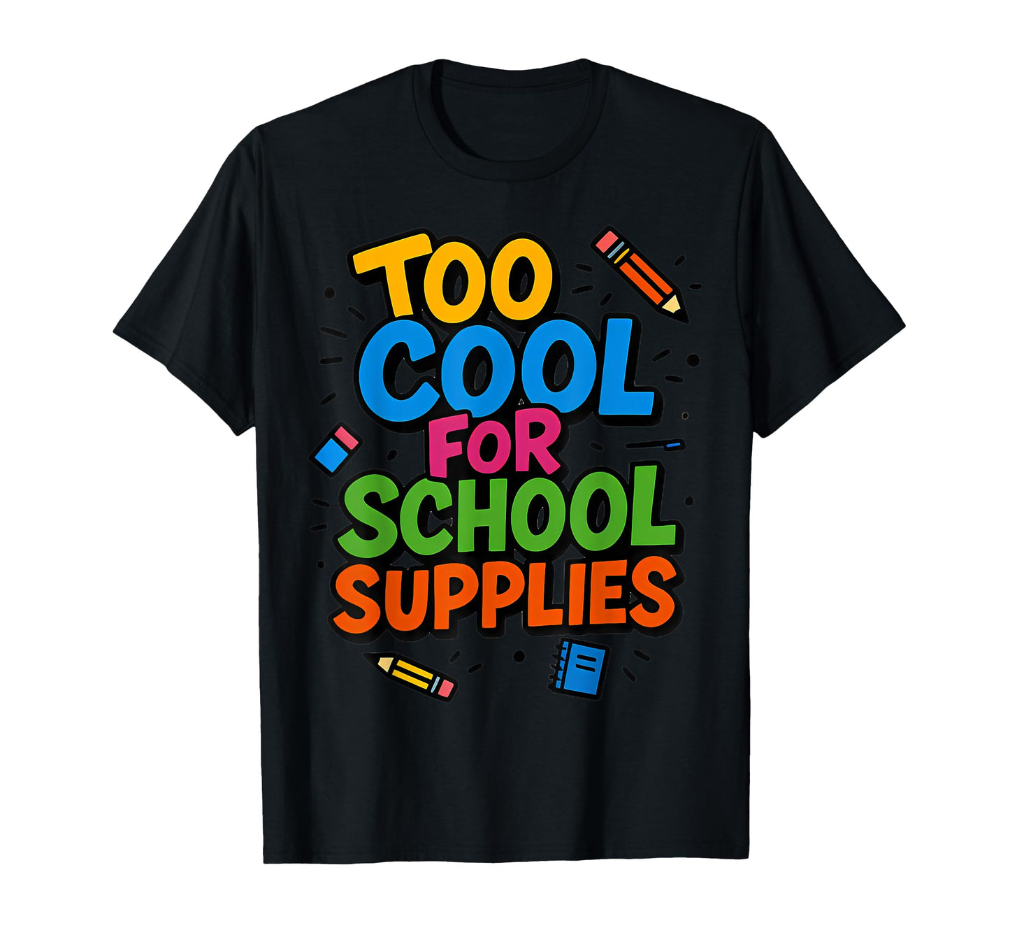 Too Cool for School Supplies T-Shirt