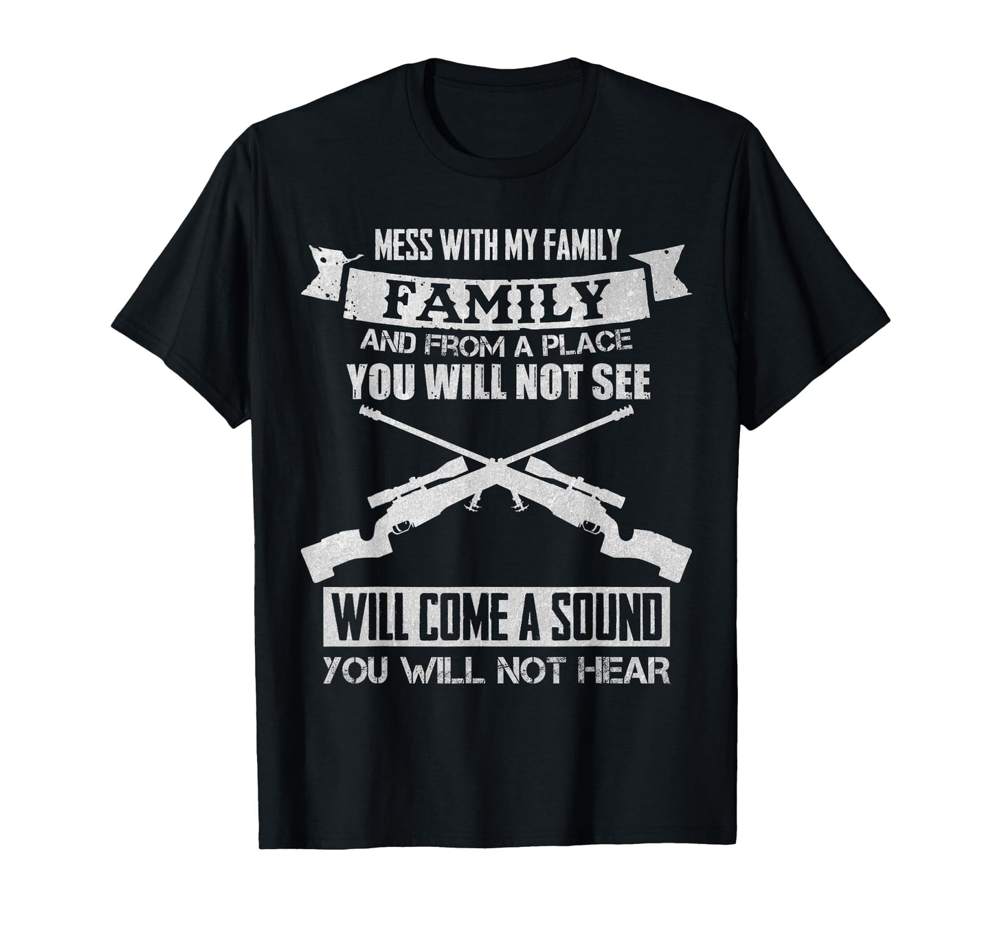 Mess With My Family Sniper Sound T-Shirt I Military Family T-Shirt