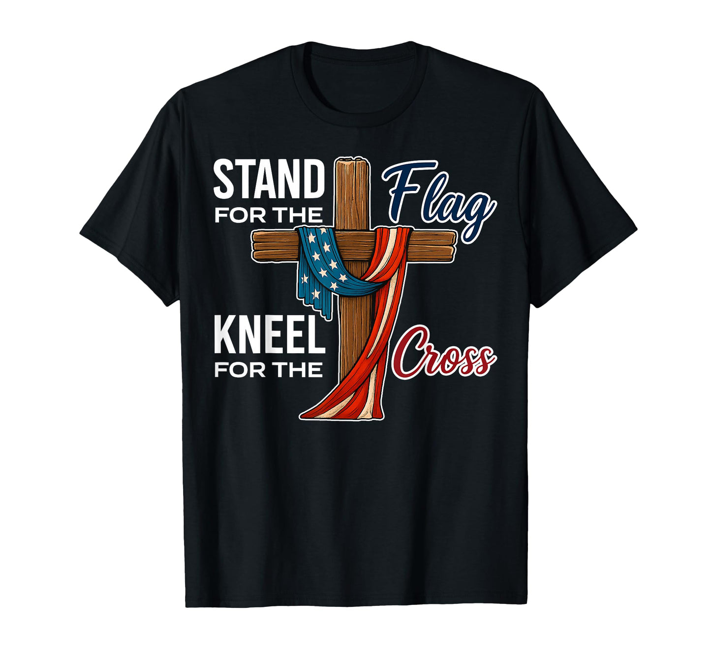 Stand for The Flag Kneel for The Cross – USA Christian Gift T-Shirt