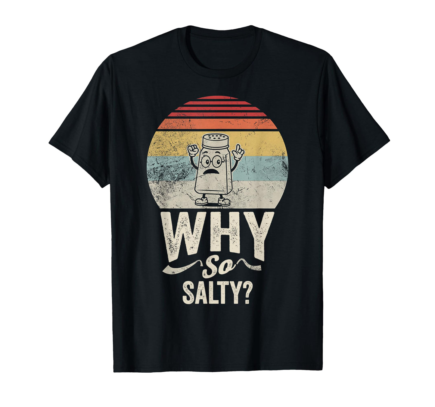 Why So Salty Retro Vibes Humor T-Shirt