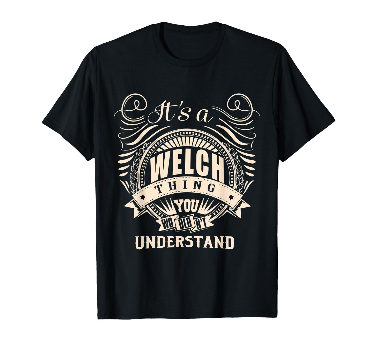 It's a WELCH thing you wouldn't understand Gift T-Shirt