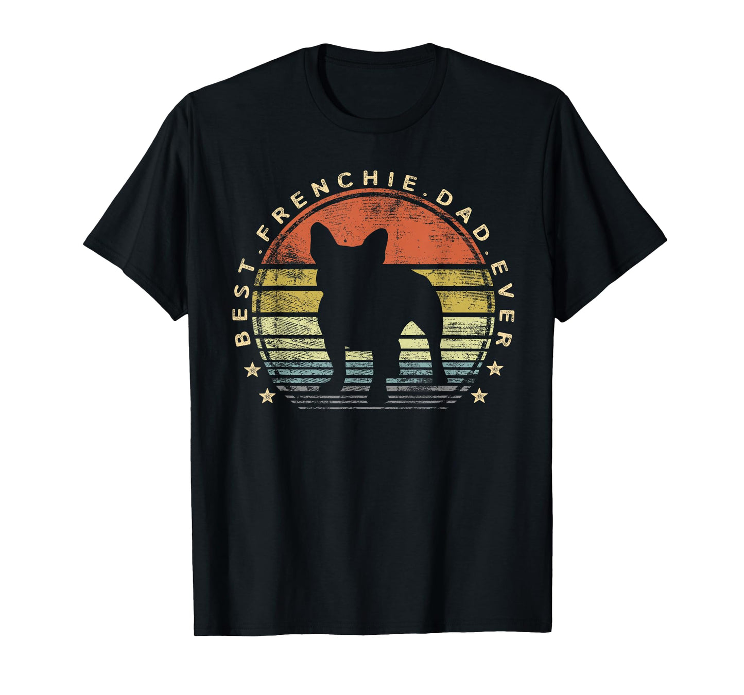 Best Frenchie Dad Ever Daddy French Bulldog Dog Lover Owner T-Shirt