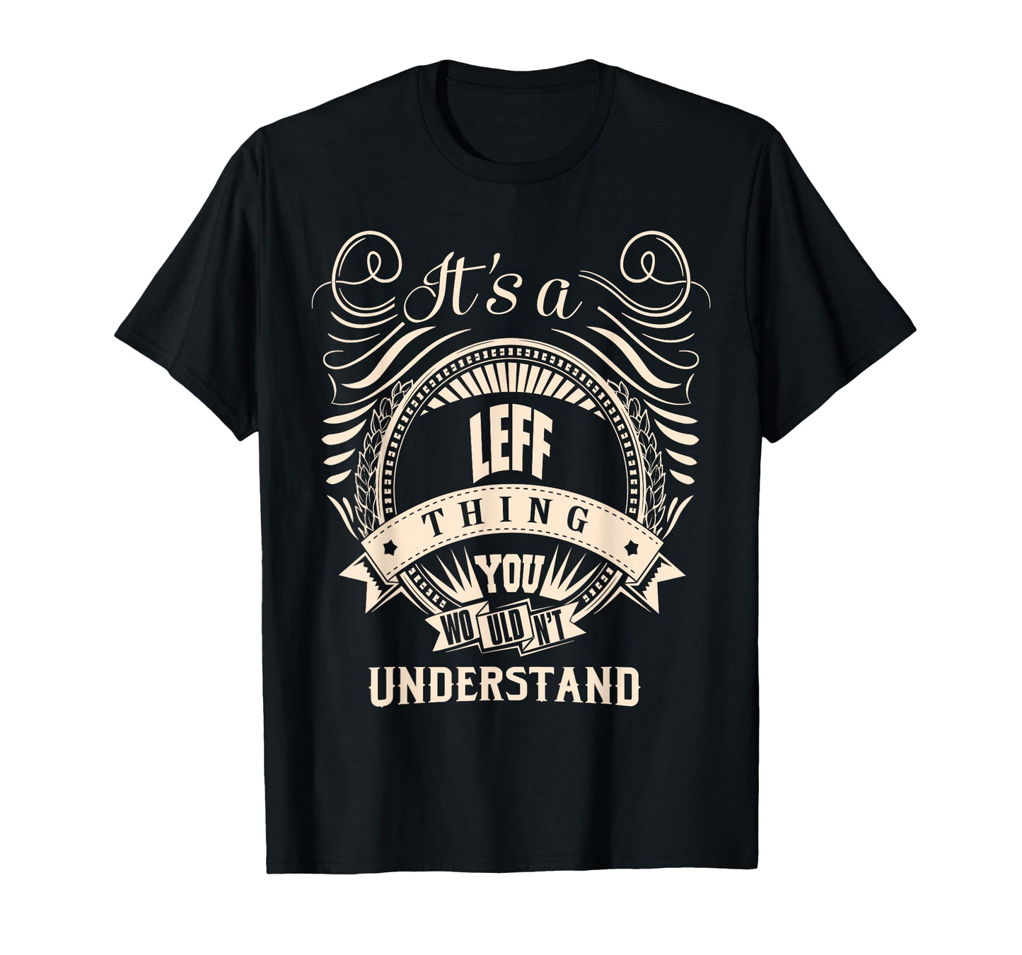 It is a LEFF thing Gifts T-Shirt