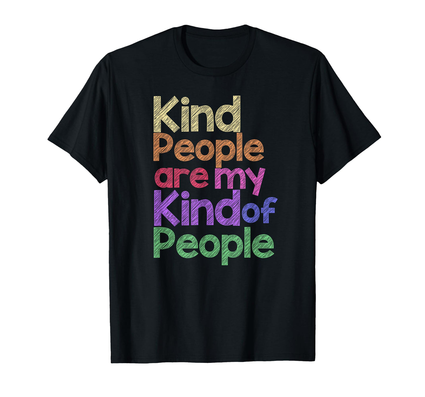 KIND PEOPLE ARE MY KIND OF PEOPLE T-Shirt