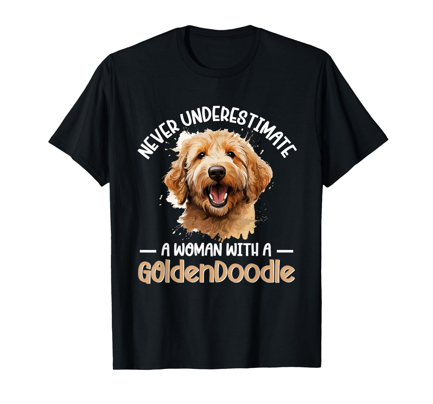 Goldendoodle Dog Breed Pet Never Underestimate A Woman T-Shirt