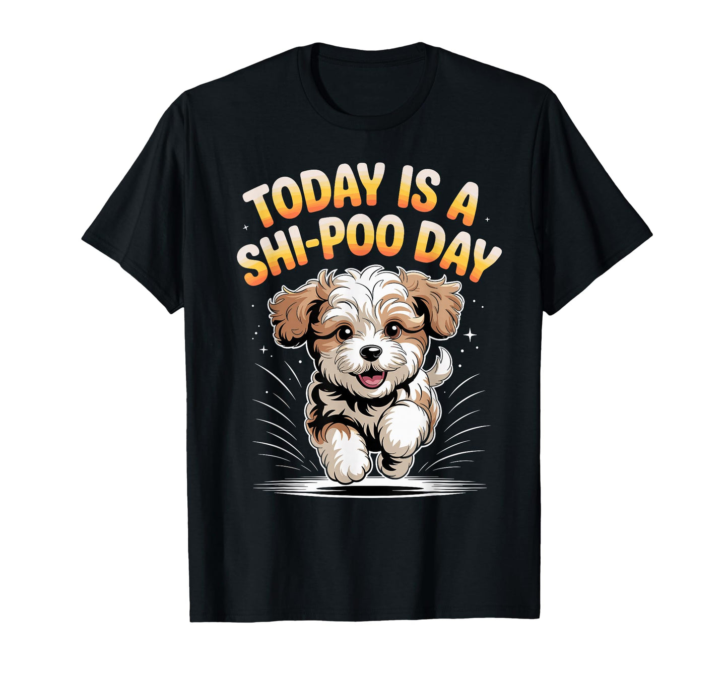 It’s A Shi Poo Day Cute Poodle Pet Cross Dog Mix Breed Lover T-Shirt