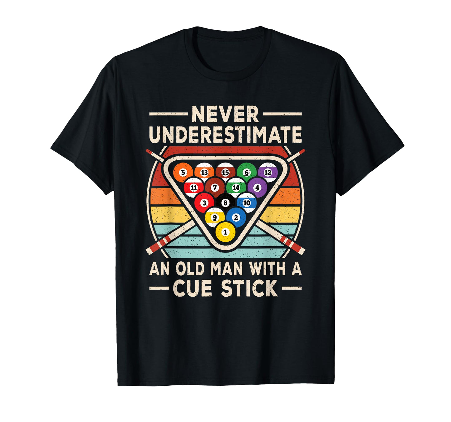 Never Underestimate an Old Man Cue Stick Billiard Pool Men T-Shirt