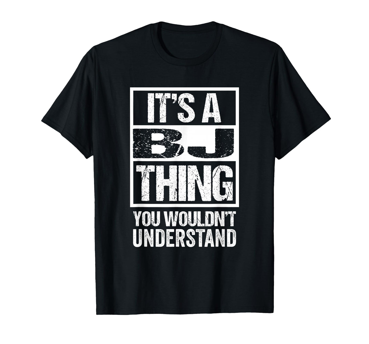 It's A BJ Thing You Wouldn't Understand First Name T-Shirt