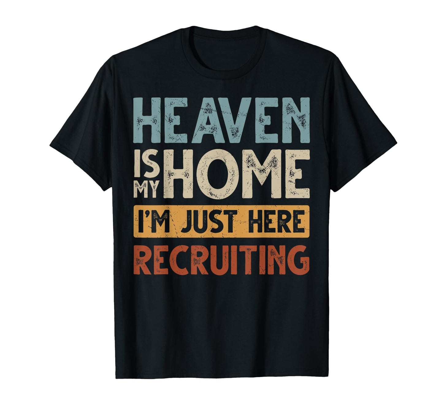 Heaven Is My Home Is Heaven My Home Is In Heaven T-Shirt