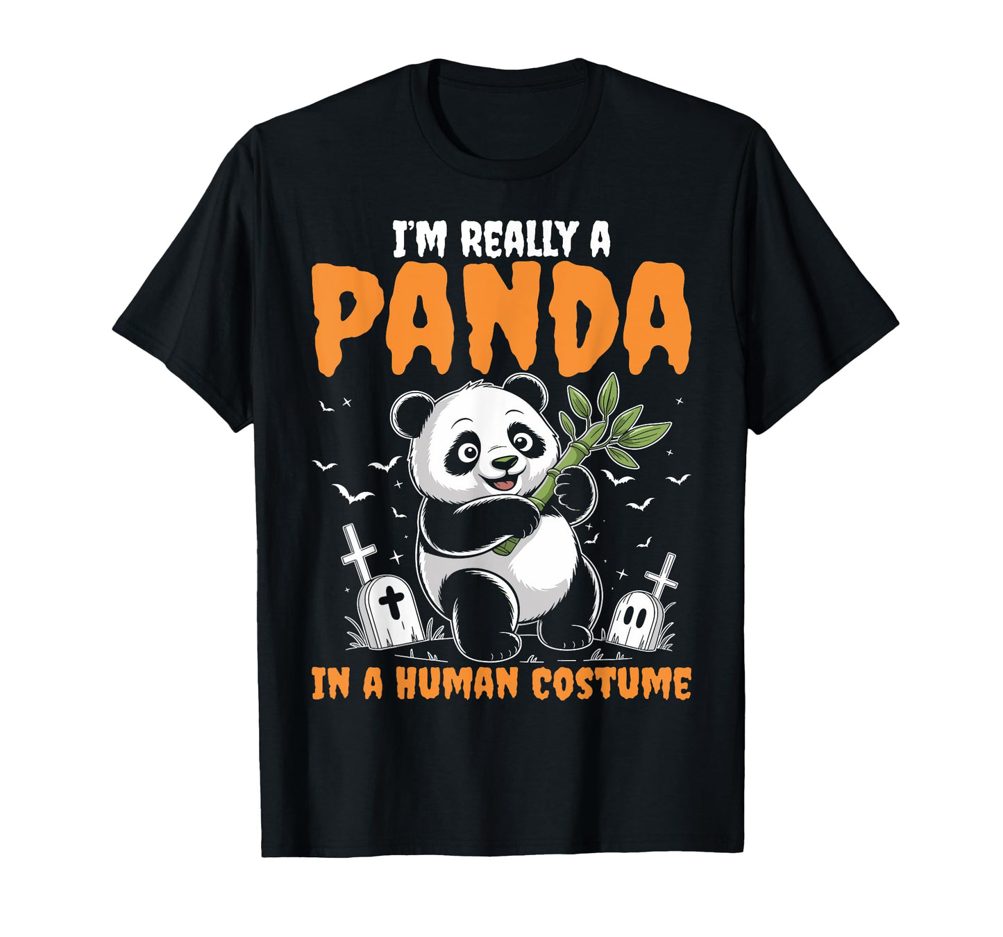 I'm Really A Panda In Human Costume - Spooky Halloween T-Shirt