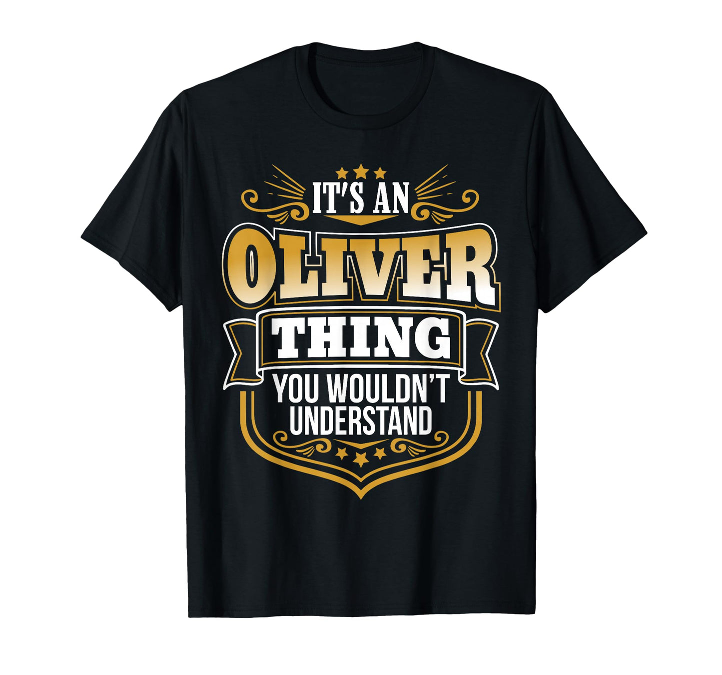 its an Oliver Thing You Wouldnt Understand Oliver Tshirt T-Shirt