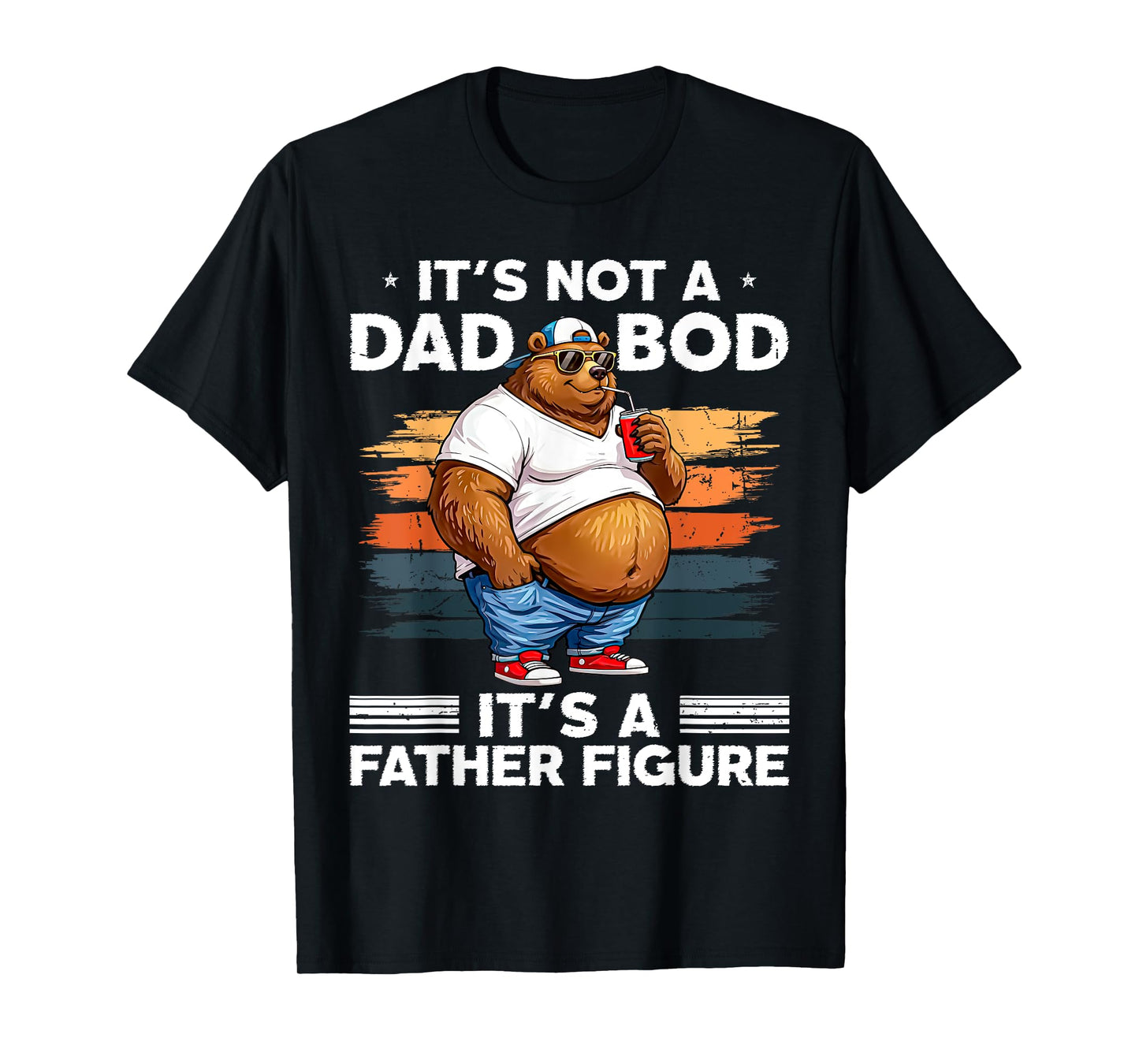 It's Not A Dad Bod It's Father Figure Funny Bear Vintage T-Shirt