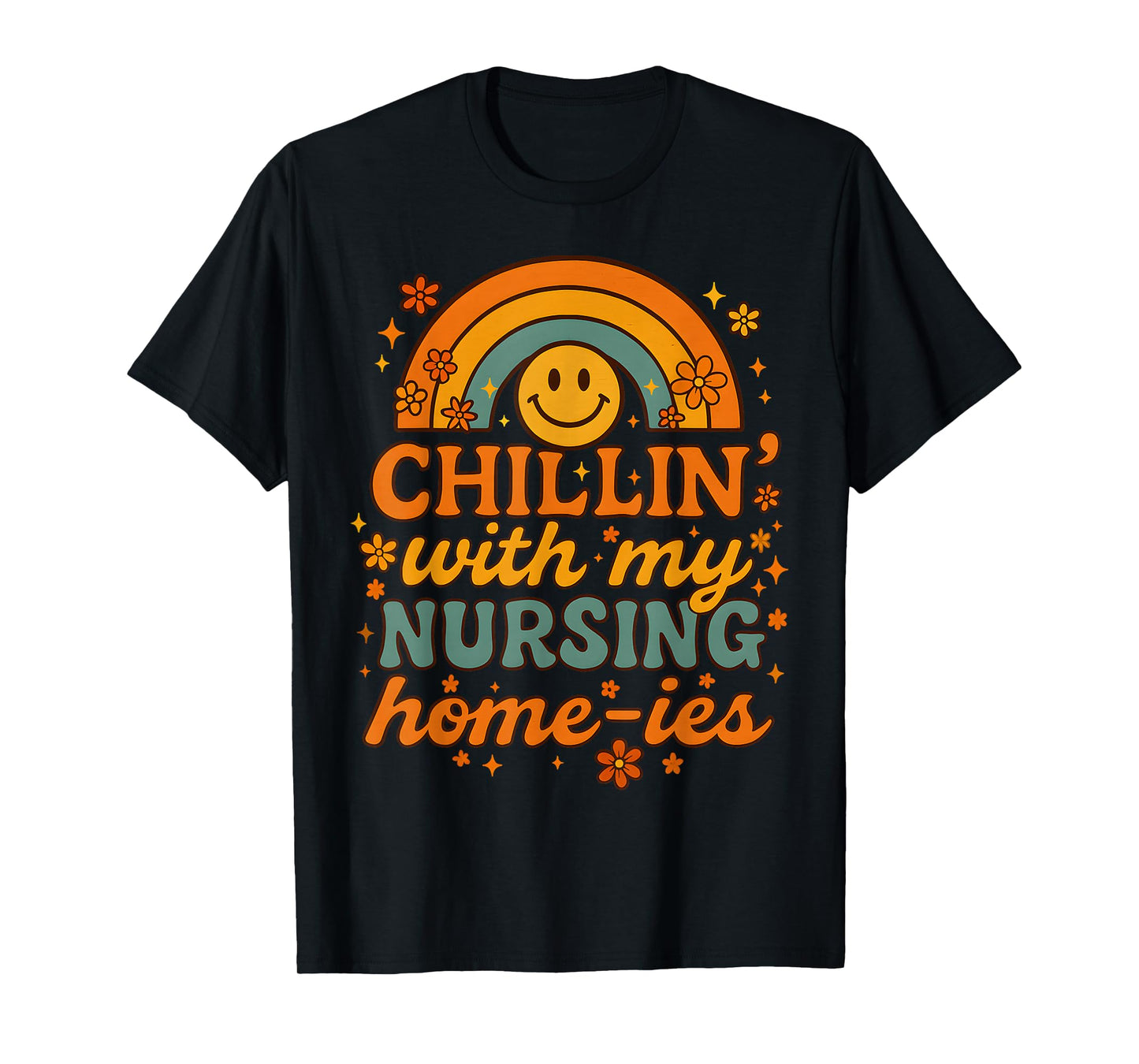 Chillin' With My Nursing Home-ies Funny Nursing Home Staff T-Shirt