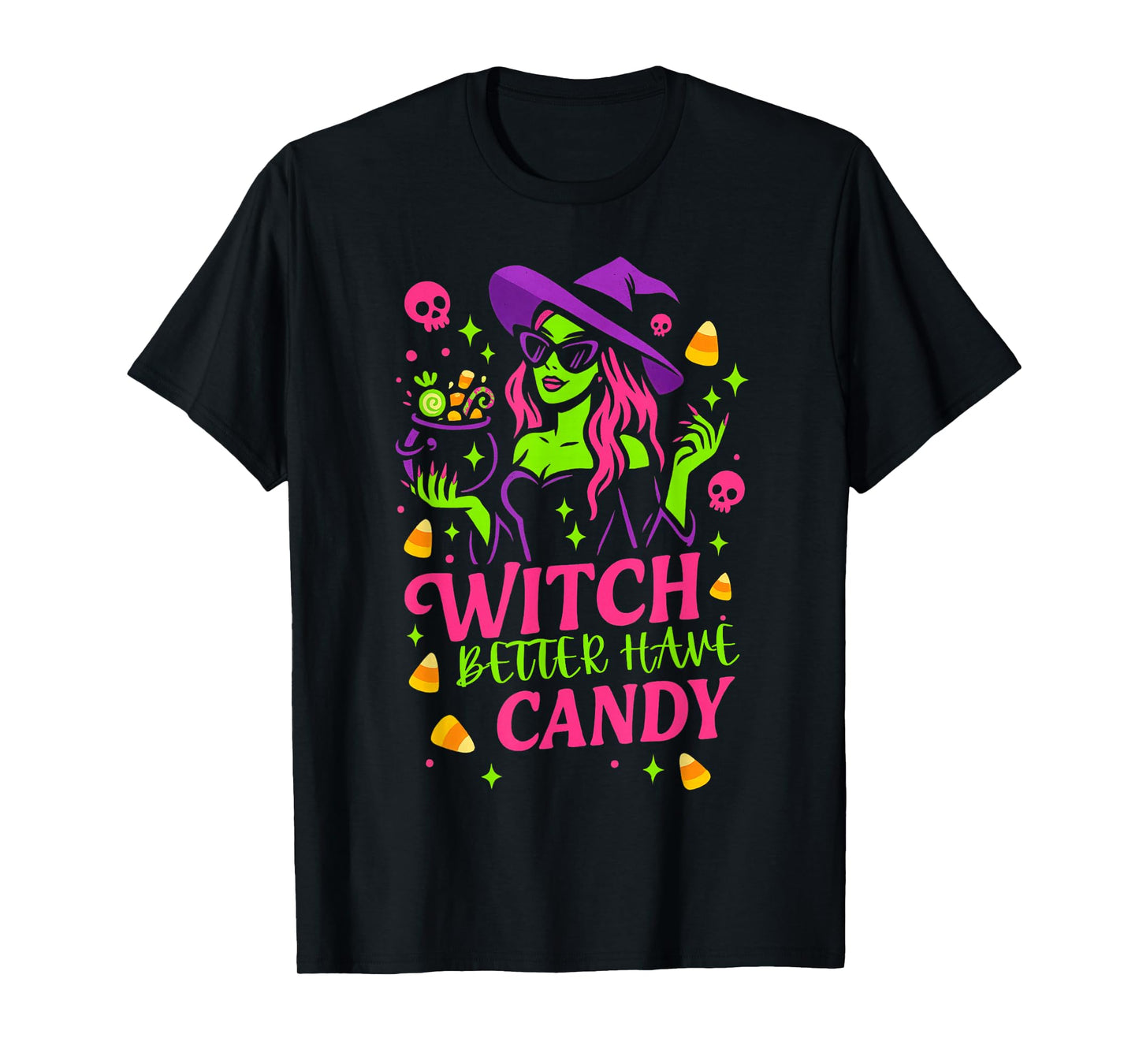 Witch Better Have Candy Funny Halloween Design T-Shirt