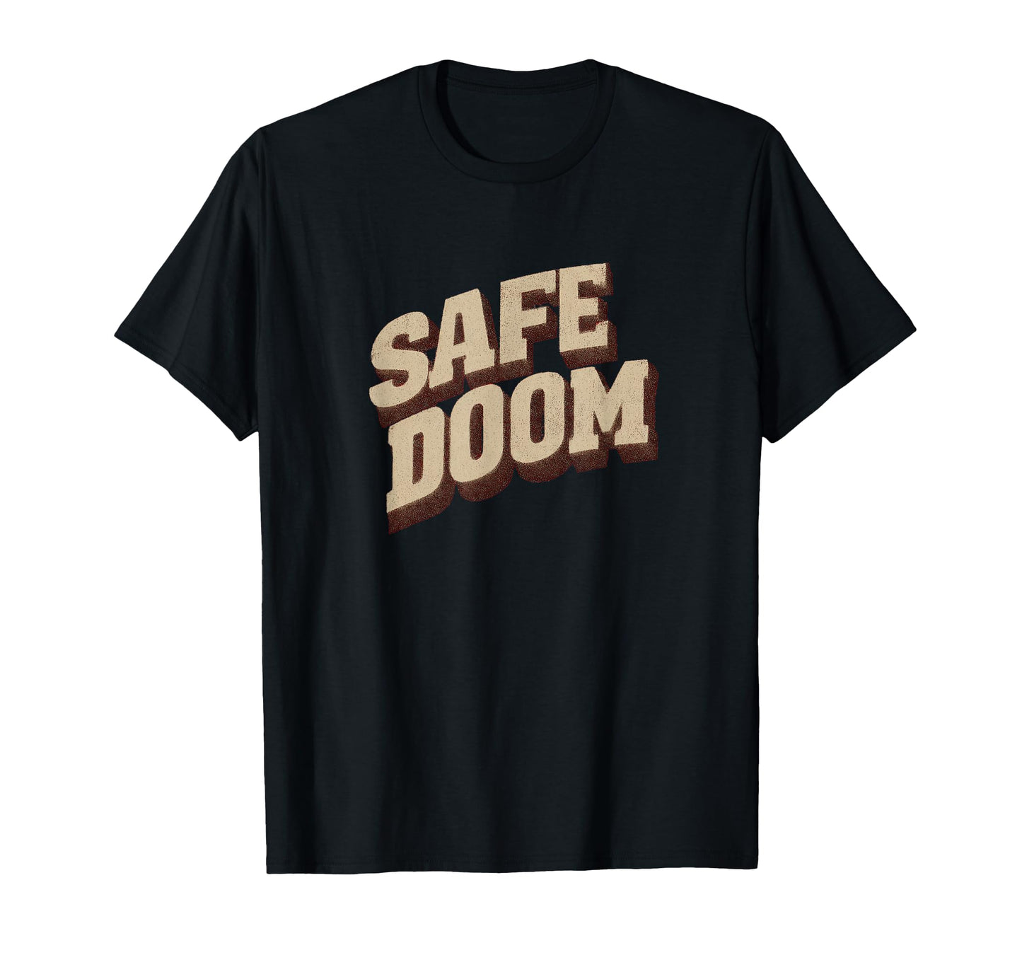 Safe Doom Statement for Motto Lovers T-Shirt