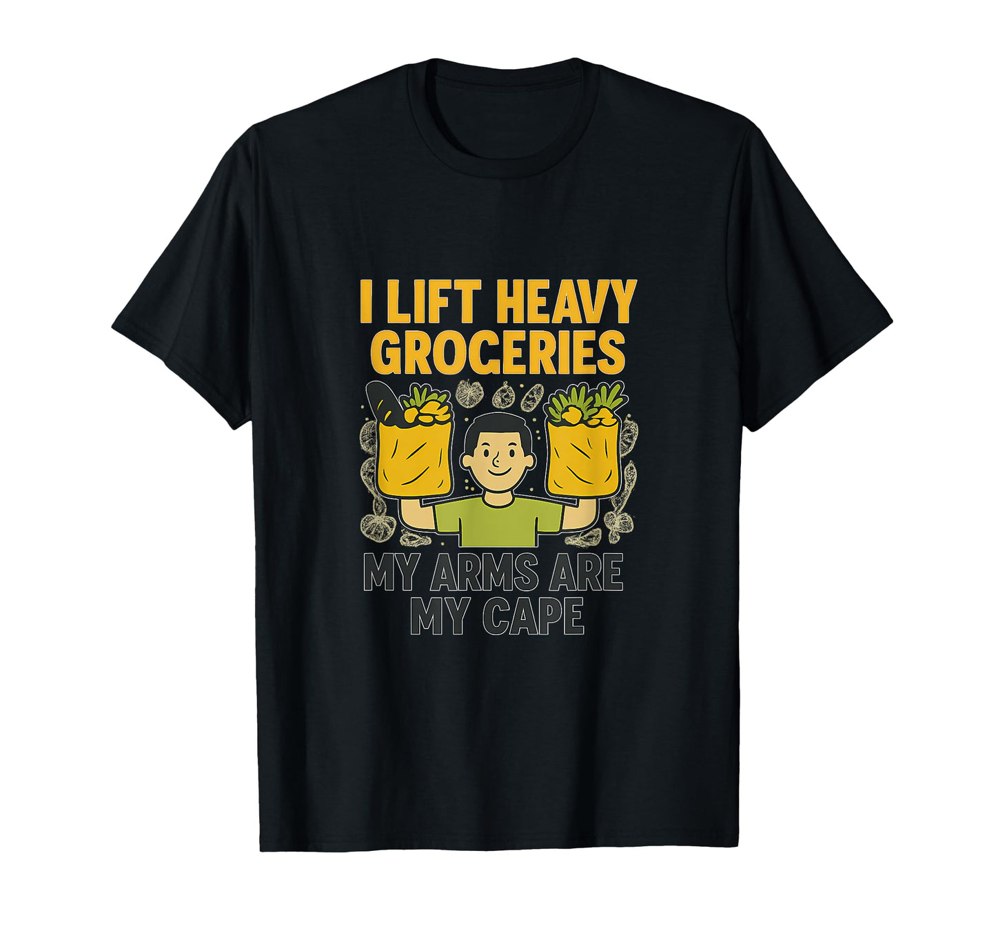 Grocery Weightlifting Hero I Lift Heavy Groceries Design T-Shirt