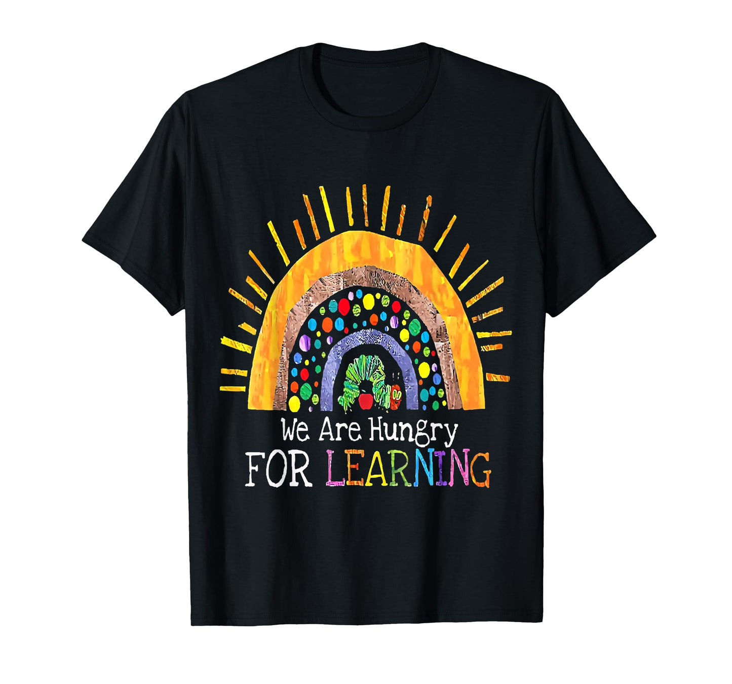 Kindergarten We Are Hungry For Learning School T-Shirt