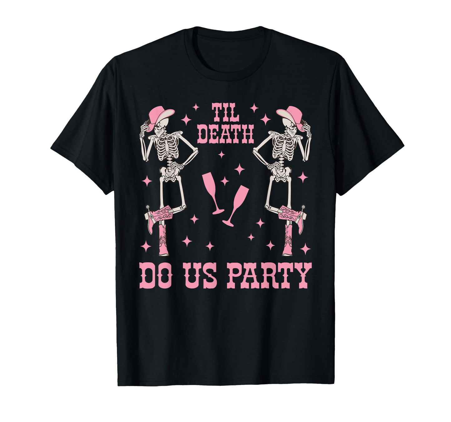 Til Death Do Us Party Skeleton Cowgirl Bachelorette Matching T-Shirt