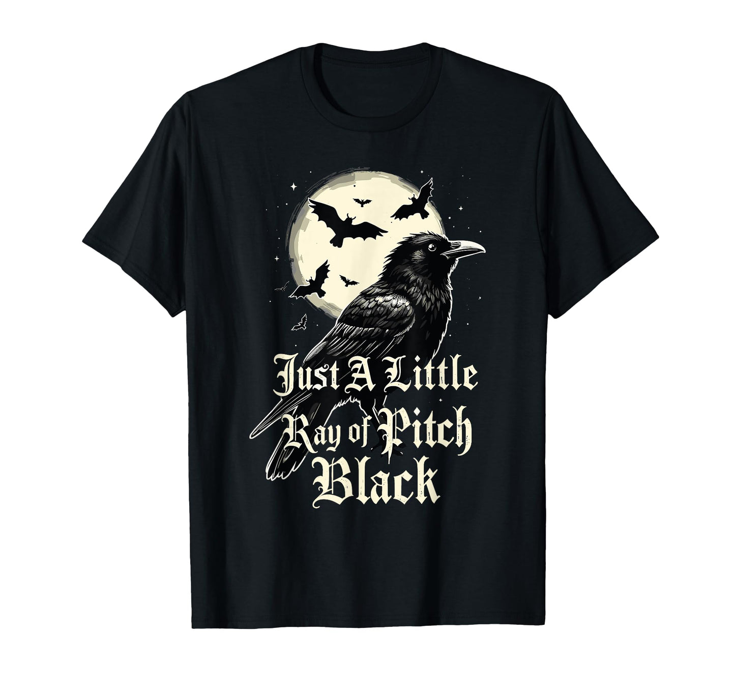 Just A Little Ray Of Pitch Black Funny Gothic Halloween T-Shirt