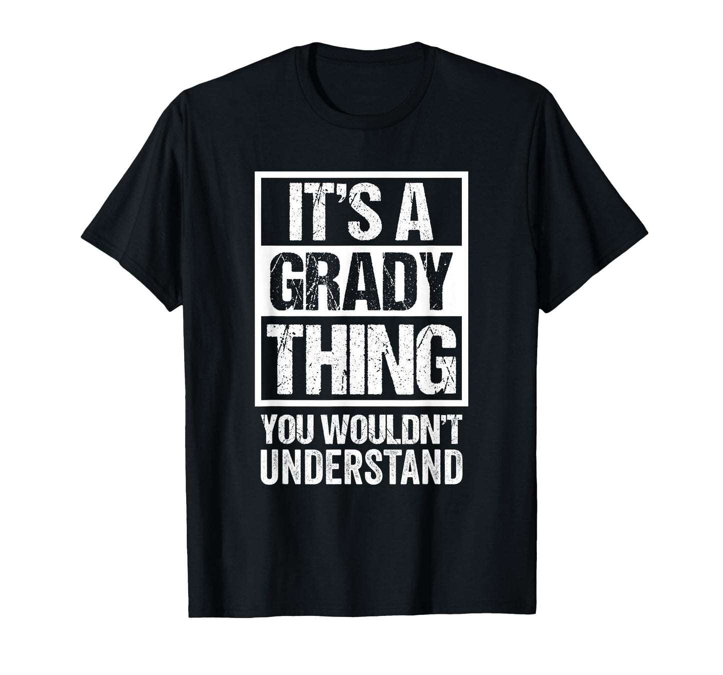 It's A Grady Thing You Wouldn't Understand T-Shirt