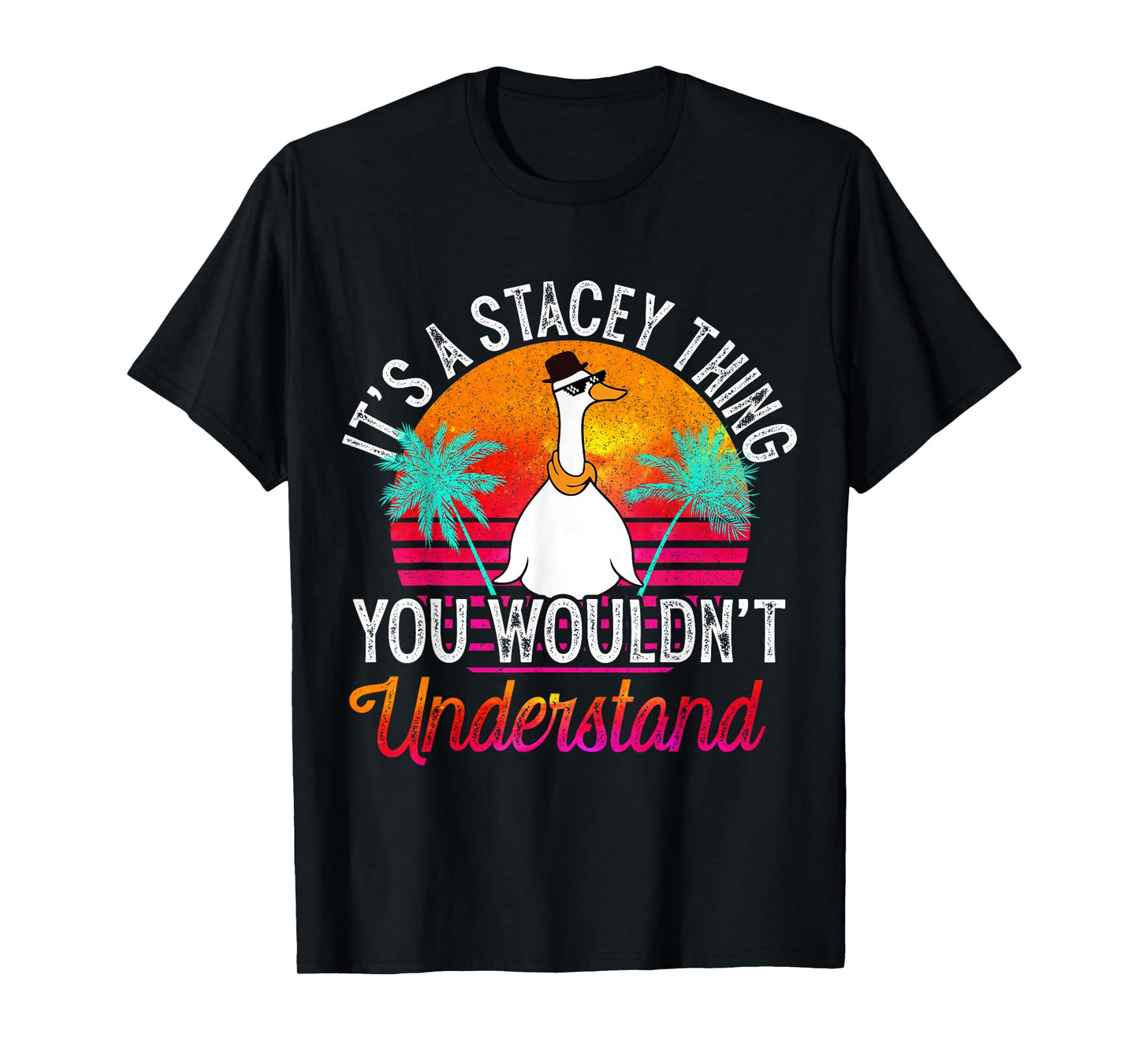 It's A Stacey Thing You Wouldn't Understand Funny Stacey T-Shirt
