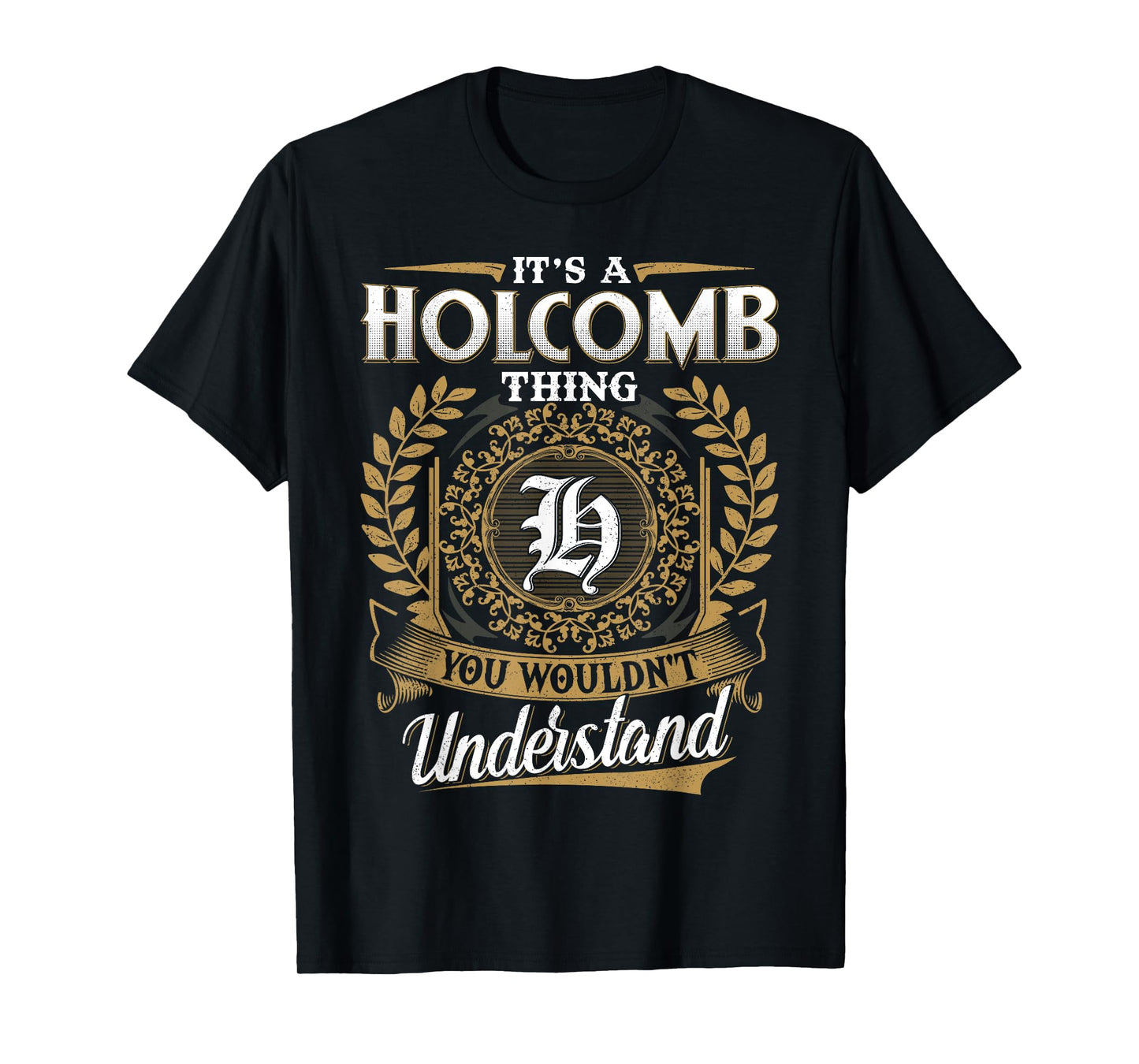 It's A HOLCOMB Thing You Wouldn't Understand Name Classic T-Shirt