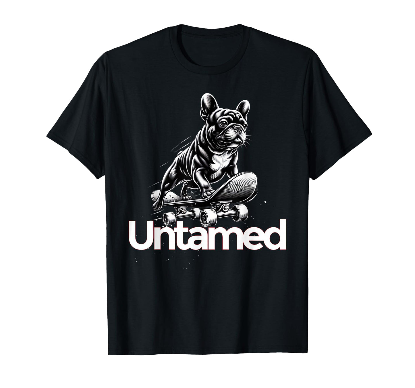 French Bulldog Frenchie Dog Untamed T-Shirt