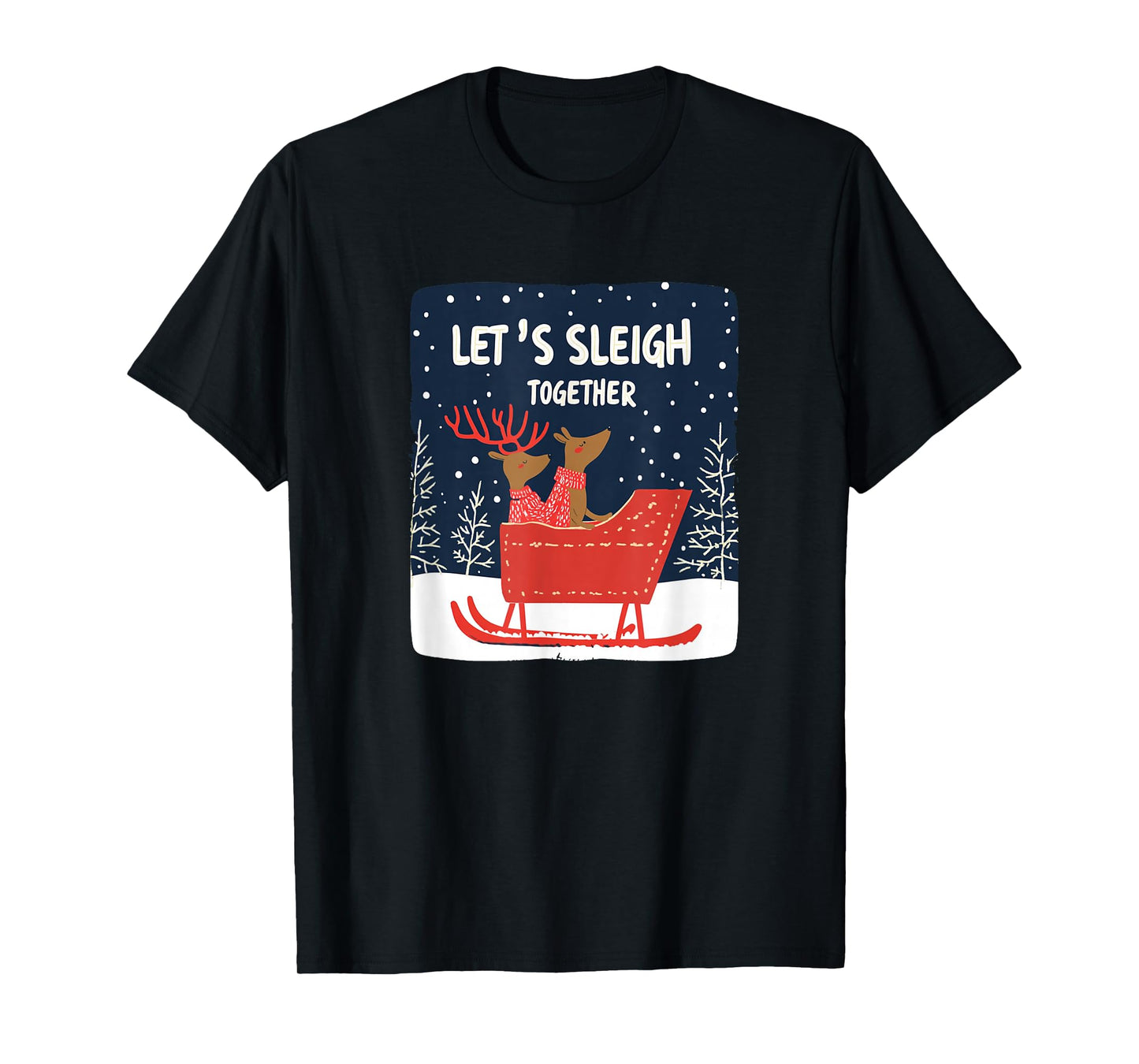 Funny Lets Sleigh Together Speech for Naughty Christmas T-Shirt
