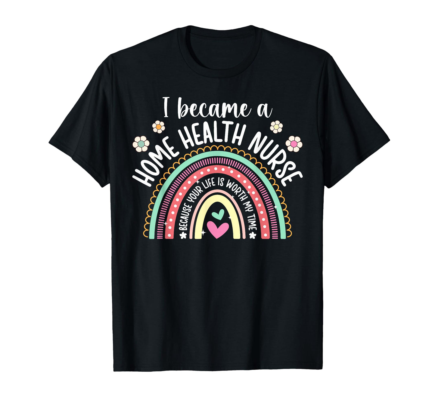 I Became A Home Health Nurse Home Health Nursing T-Shirt