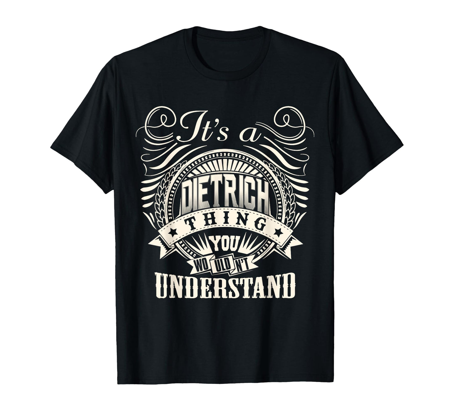 It's A DIETRICH Thing You Wouldnt Understand DIETRICH Family T-Shirt
