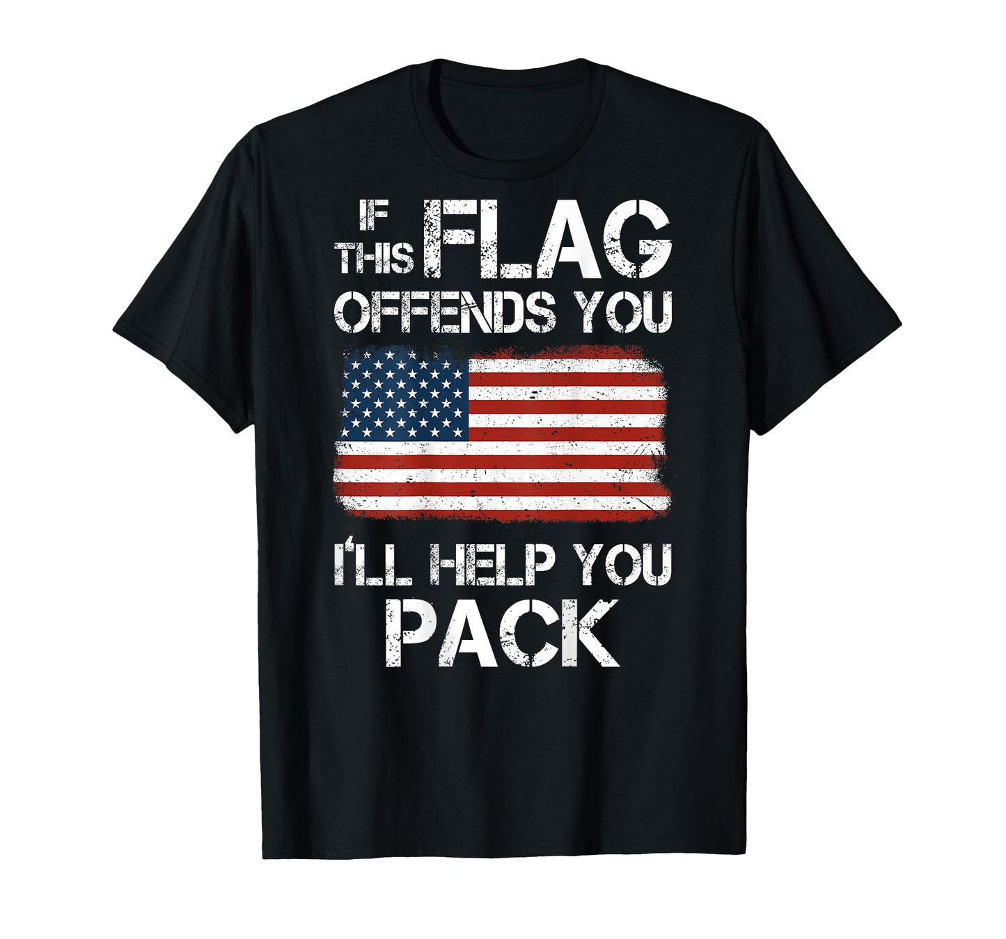 If This Flag Offends You I'll Help You Pack (on back) T-Shirt
