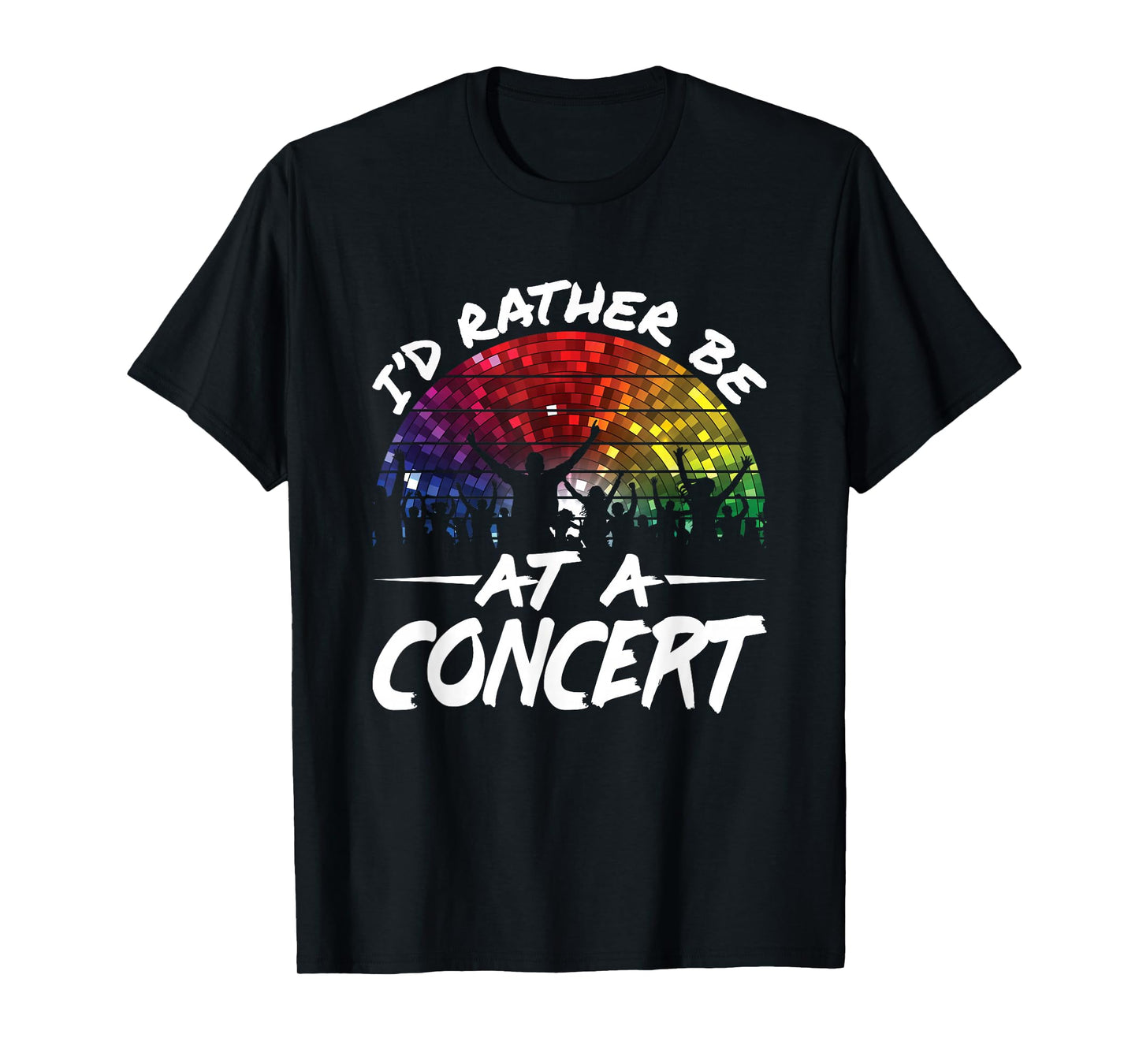 I'd Rather Be At a Concert Music Festival Lover T-Shirt