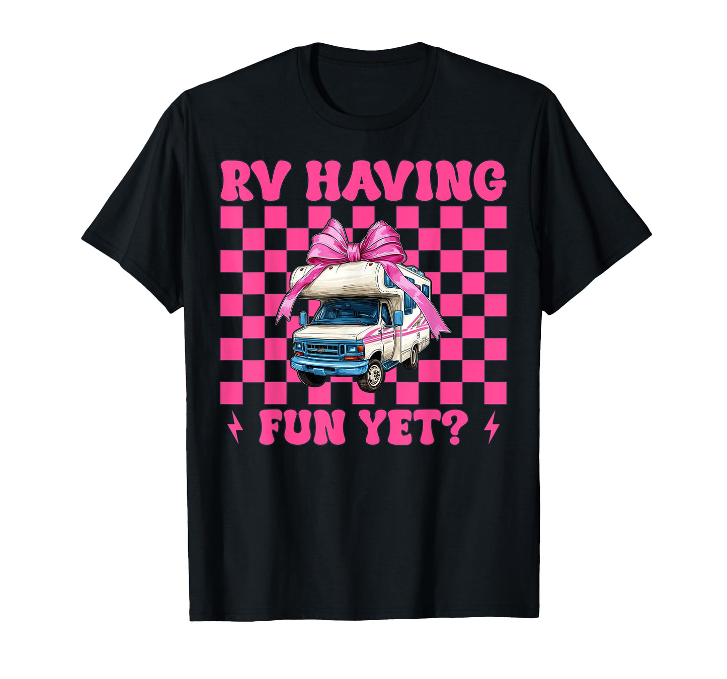 RV Having Fun Yet? RV Camping Camper Motorhome Girl Mom T-Shirt