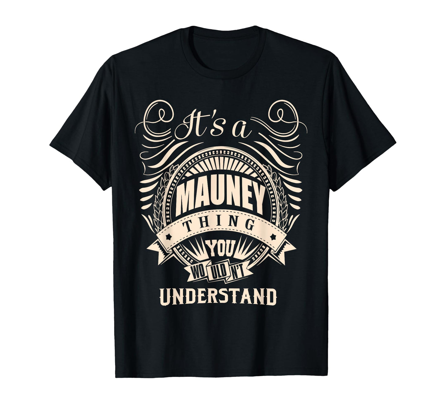 It is a MAUNEY thing Gifts T-Shirt
