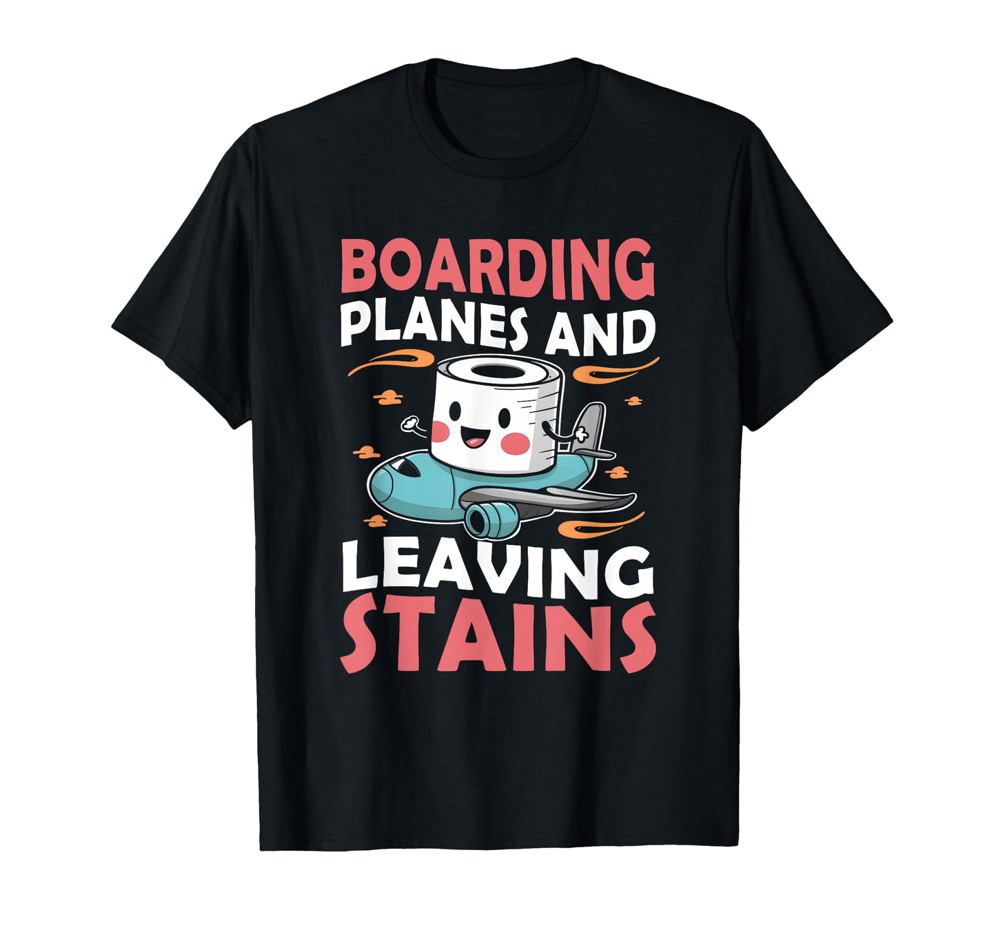 Boarding Planes Leaving Stains Embarrassing Airport Humor T-Shirt