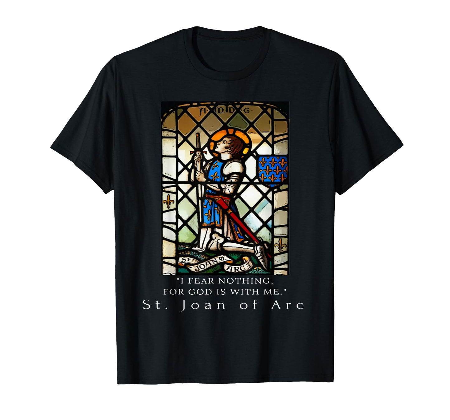 St. Joan of Arc I fear nothing for God is with me T-Shirt